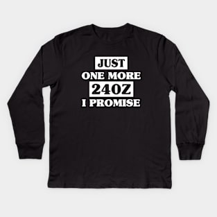 Just one more 240Z I promise; Funny Car Pun Kids Long Sleeve T-Shirt